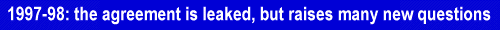 1997-98: the agreement is leaked, but raises many new questions